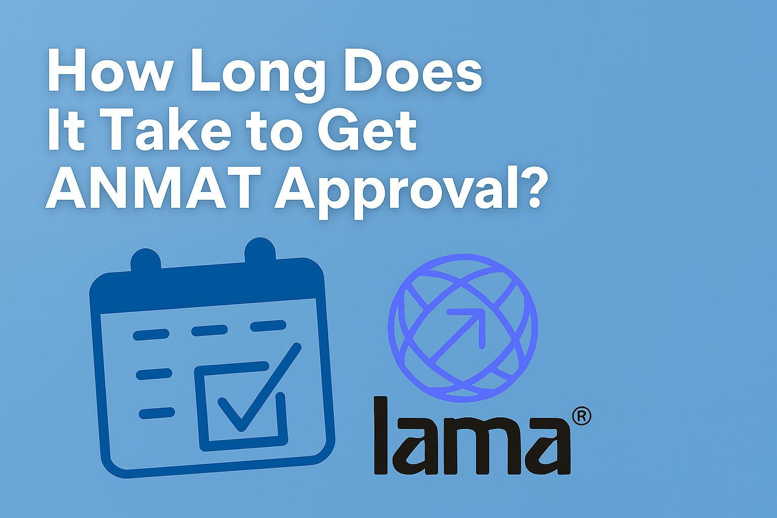 How Long Does It Take to Get ANMAT Approval for Medical Devices in Argentina?