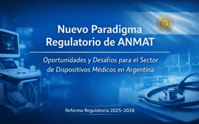 Nuevo Paradigma Regulatorio de ANMAT 2025–2026: Impacto en Dispositivos Médicos