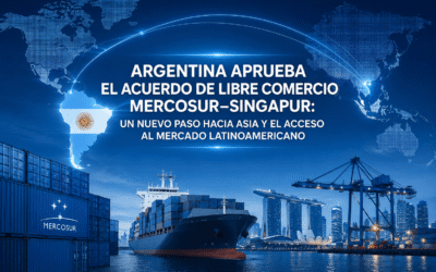 Argentina aprueba el Acuerdo de Libre Comercio MERCOSUR–Singapur: un nuevo paso hacia Asia y el acceso al mercado latinoamericano